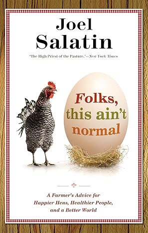 Joel Salatin Book - Folks, this ain't normal